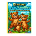 Discover Bear Families: Through Coloring and Learning