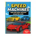 Speed Machines: Learn And Colour Cars From Around The World